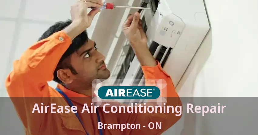 AirEase Air Conditioning Repair Brampton - ON