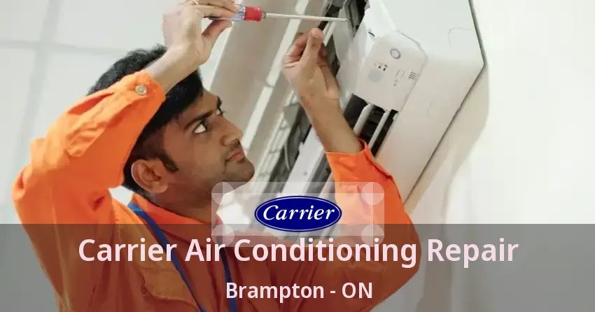 Carrier Air Conditioning Repair Brampton - ON