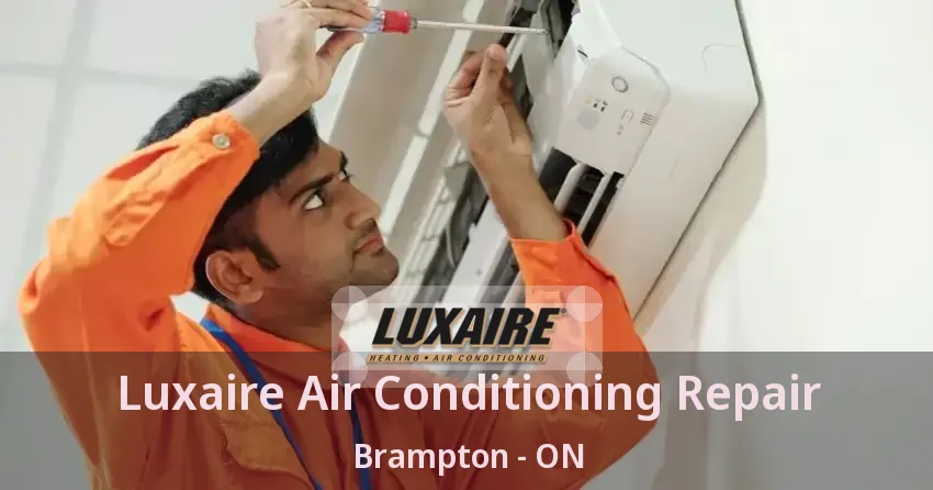 Luxaire Air Conditioning Repair Brampton - ON