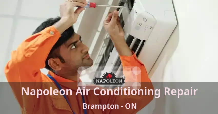 Napoleon Air Conditioning Repair Brampton - ON