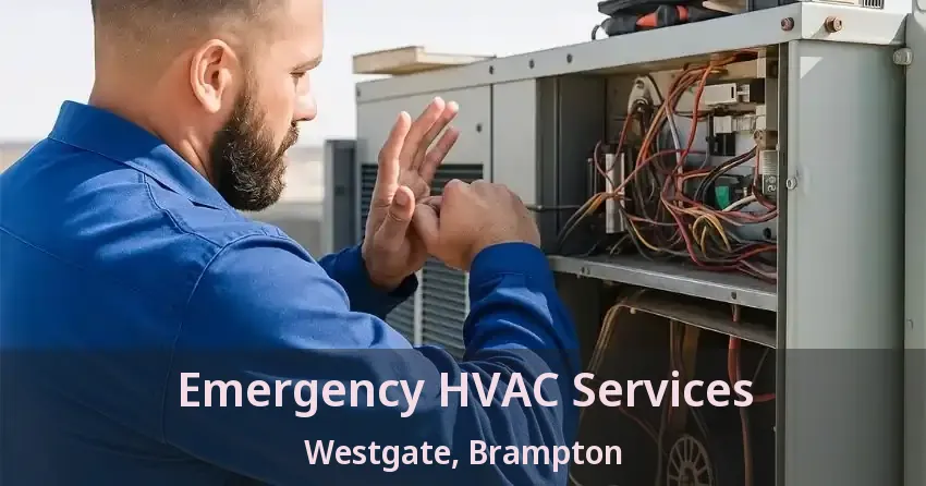 Emergency HVAC Services Westgate, Brampton - ON