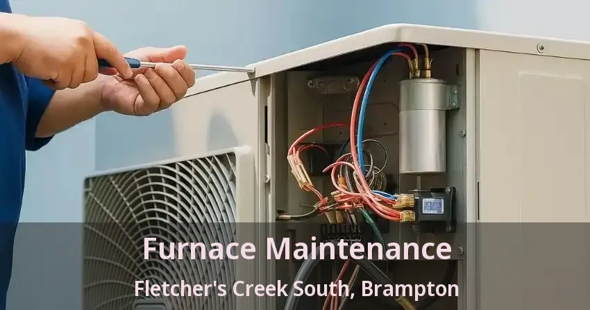 Furnace Maintenance Fletcher's Creek South, Brampton - ON