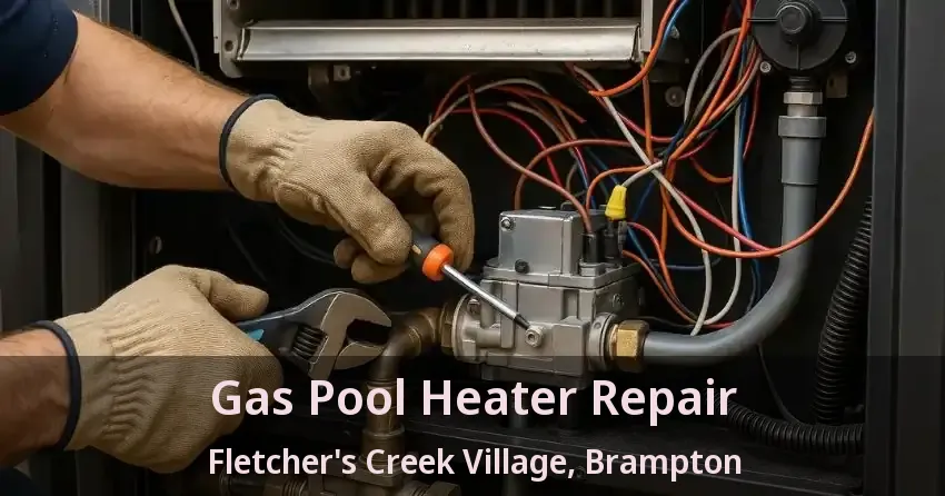 Gas Pool Heater Repair Fletcher's Creek Village, Brampton - ON
