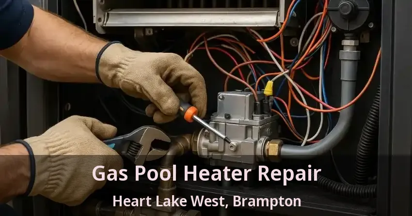 Gas Pool Heater Repair Heart Lake West, Brampton - ON