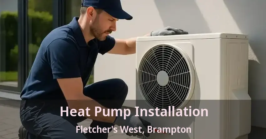 Heat Pump Installation Fletcher's West, Brampton - ON