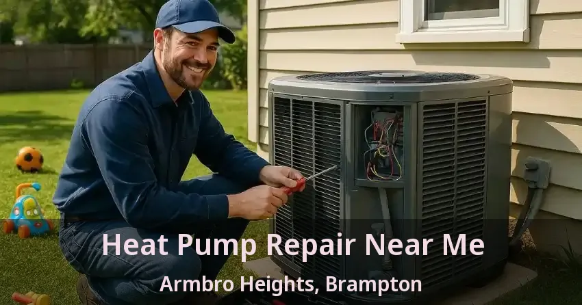 Heat Pump Repair Near Me Armbro Heights, Brampton - ON