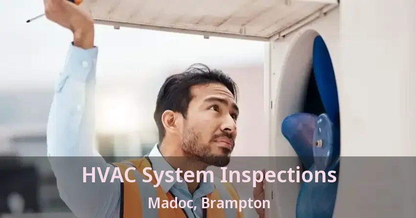 HVAC System Inspections Madoc, Brampton - ON