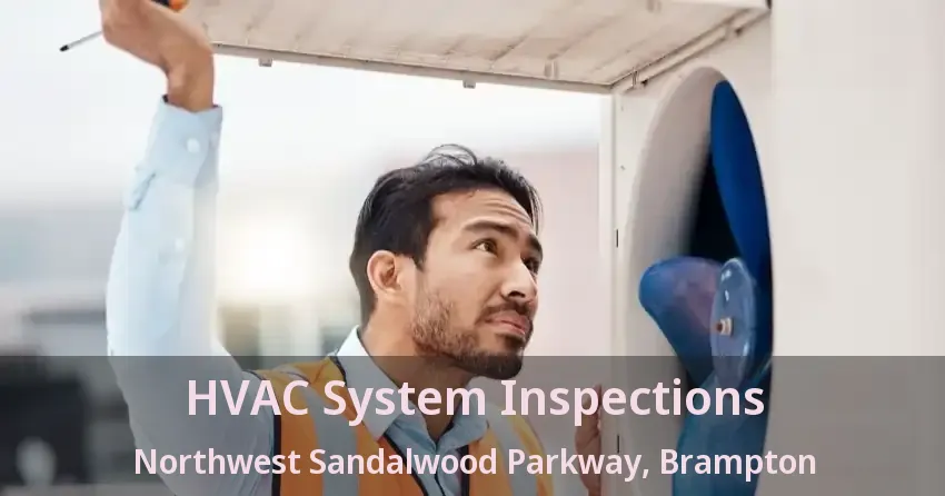 HVAC System Inspections Northwest Sandalwood Parkway, Brampton - ON