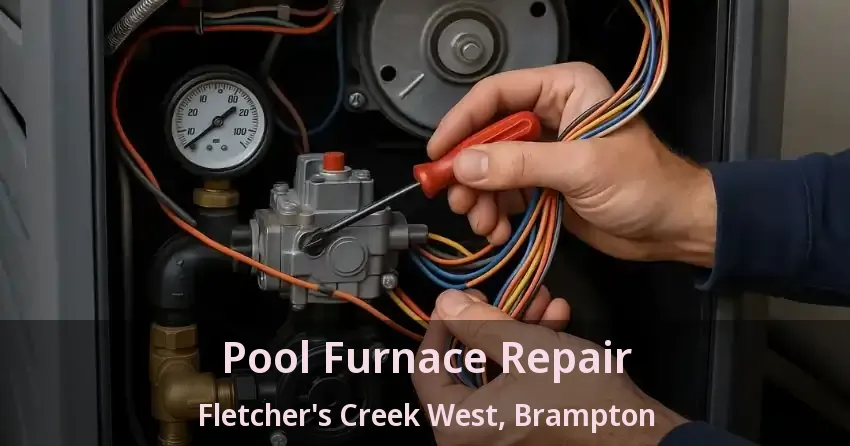 Pool Furnace Repair Fletcher's Creek West, Brampton - ON