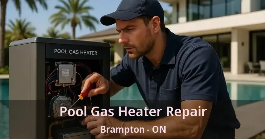 Pool Gas Heater Repair Brampton - ON