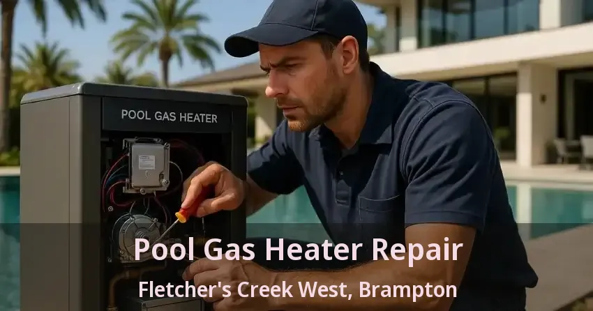 Pool Gas Heater Repair Fletcher's Creek West, Brampton - ON