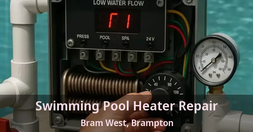 Swimming Pool Heater Repair Bram West, Brampton - ON