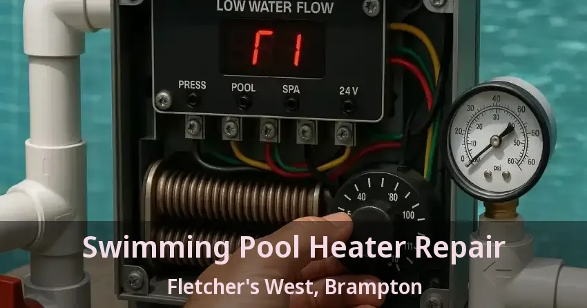 Swimming Pool Heater Repair Fletcher's West, Brampton - ON