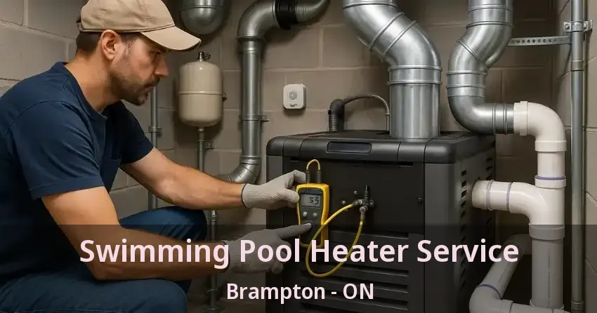 Swimming Pool Heater Service Brampton - ON